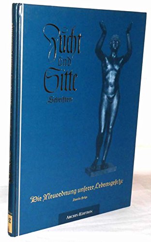 Zucht und Sitte. Schriften für die Neuordnung unserer Lebensgesetze, Folge 1 book