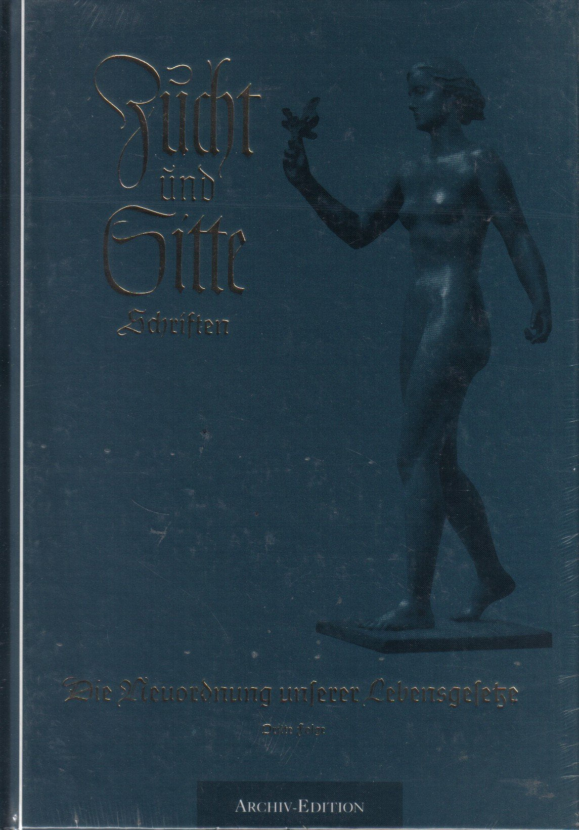 Zucht und Ordnung. Schriften für die Neuordnung unserer Lebensgesetze. Folge 3 (Faksimile der Ausgabe von 1943) Books