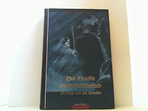 Das Deutsche Geschichtsbilderbuch für junge und alte Deutsche Books