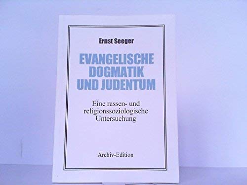 Evangelische Dogmatik und Judentum. Eine rassen- und religionssoziologische Untersuchung. Books