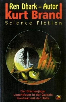 Der Sternenjäger /Leuchtfeuer in der Galaxis /Kontrakt mit der Hölle: Der Sternenjäger; Leuchtfeuer in der Galaxis; Kontrakt in der Hölle. Science Fiction Fantasy & Sci-Fi