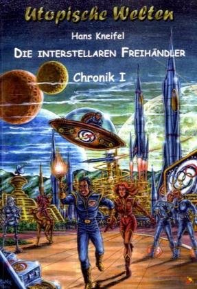 Die Interstellaren Freihändler - Chronik I Fantasy & Sci-Fi