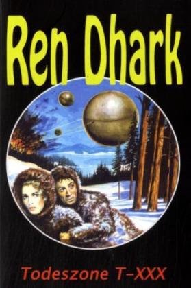 Ren Dhark - Todeszone T-XXX book