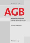 AGB: Notwendige Änderungen nach der Schuldrechtsreform im Kaufrecht: Ein Leitfaden zur praktischen Umsetzung der Schuldrechtsform - insbesondere bei ... Rechtsanwälte und Juristen in der Wirtschaft Law