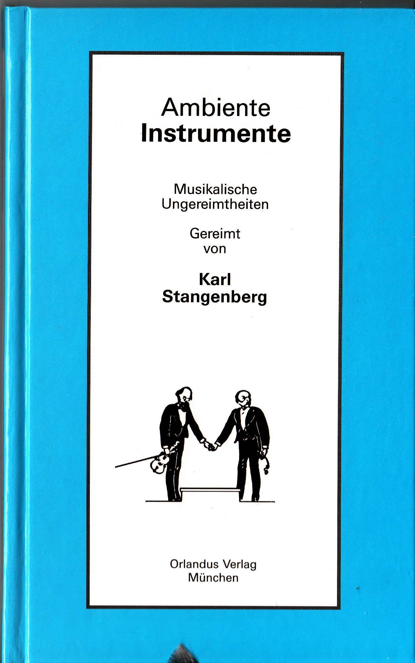 Ambiente Instrumente: Musikalische Ungereimtheiten gereimt Poetry