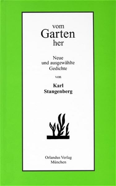 vom Garten her: Neue und ausgewählte Gedichte Poetry