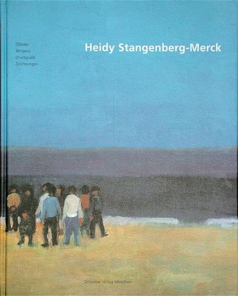 Heidy Stangenberg-Merck: Ölbilder - Tempera - Druckgrafik - Zeichnungen Film, Art & Culture