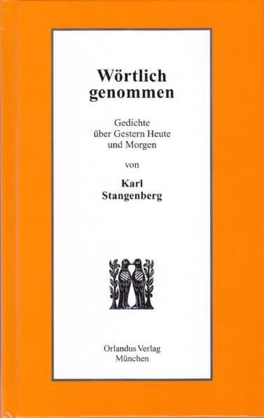 Wörtlich genommen: Gedichte über Gestern Heute und Morgen Poetry