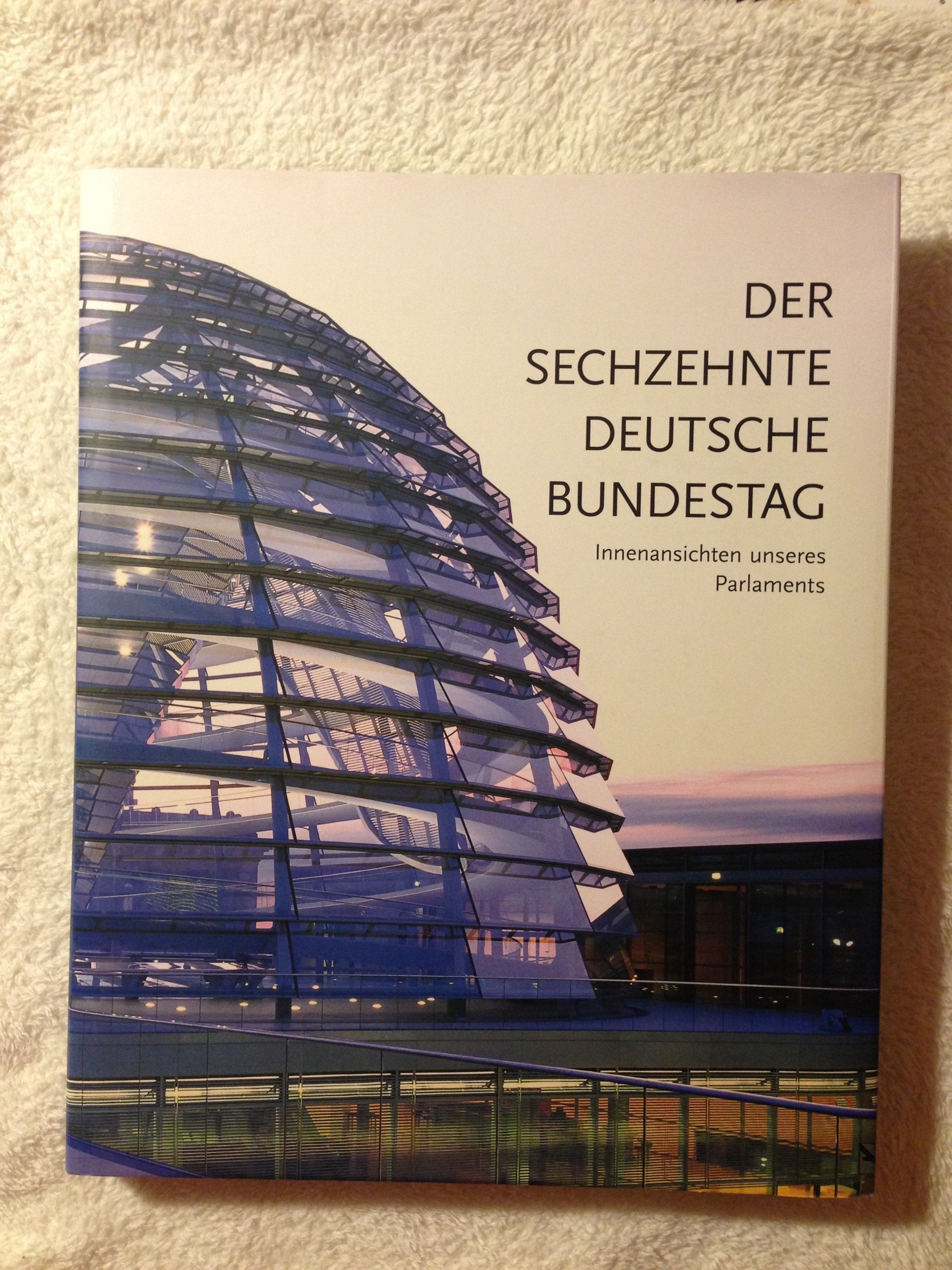 Der sechzehnte Deutsche Bundestag. Innenansichten unseres Parlaments. Books