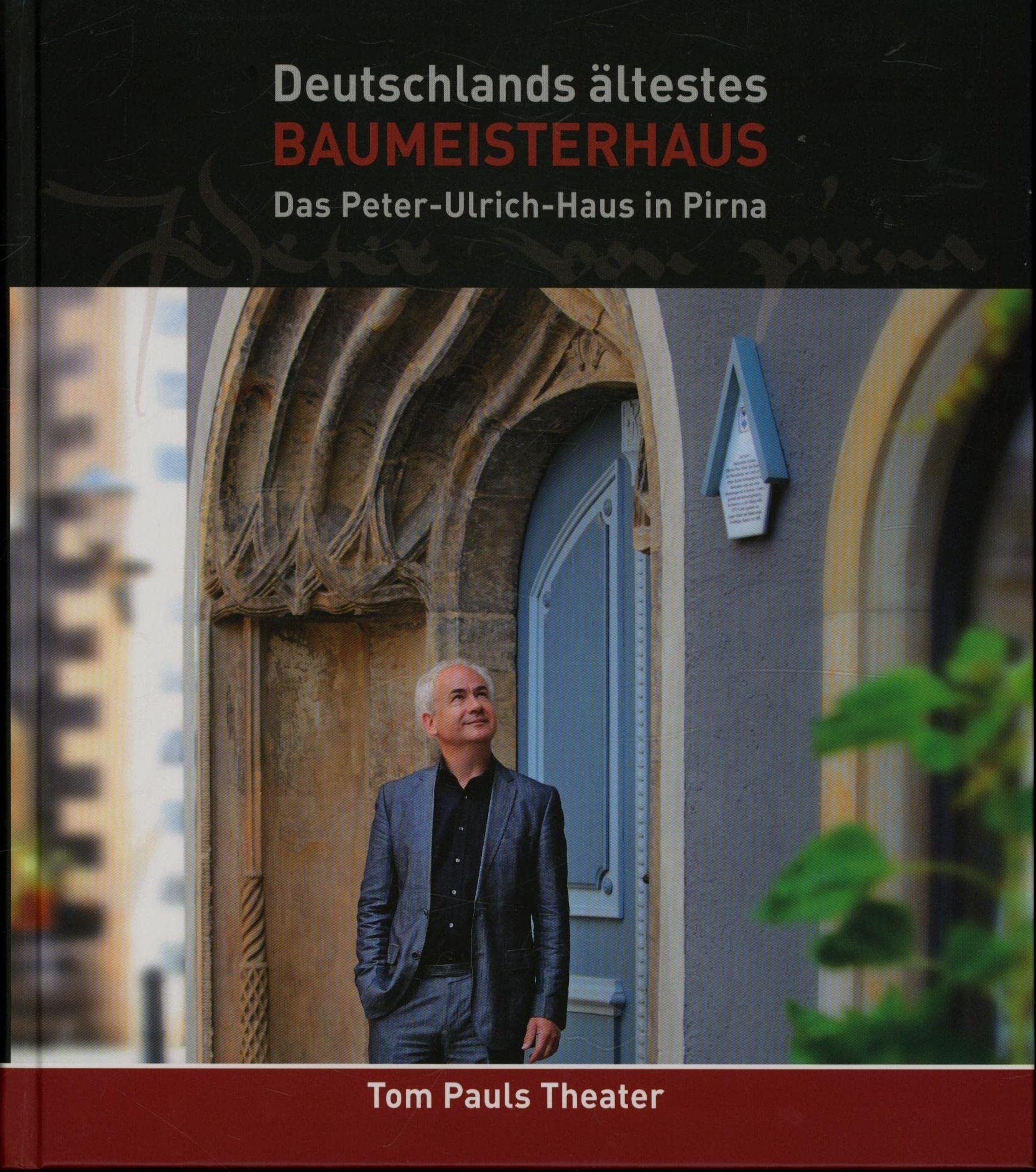Deutschlands ältestes Baumeisterhaus: Das Peter-Ulrich-Haus in Pirna Politics & History