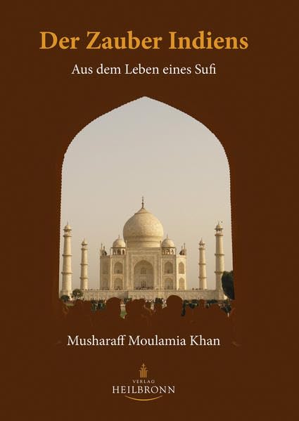 Der Zauber Indiens: Aus dem Leben eines Sufi Philosophy