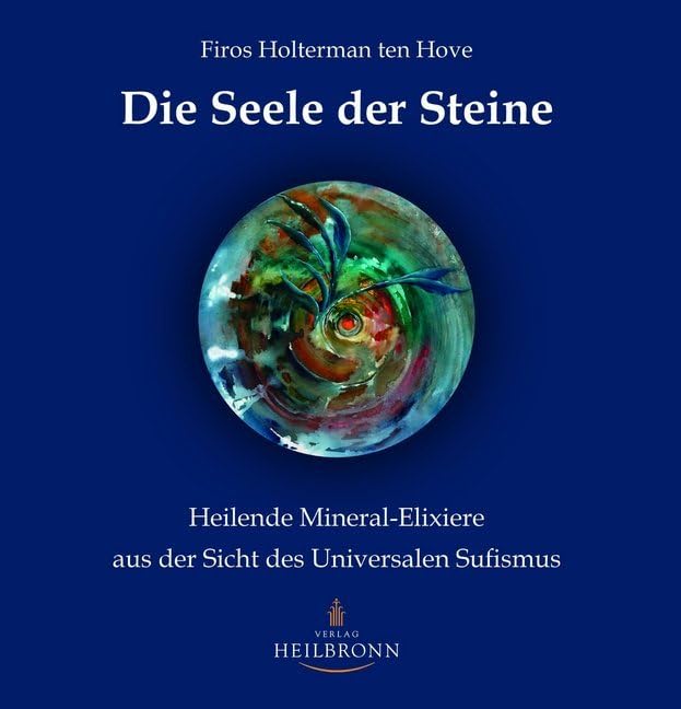Die Seele der Steine: Heilende Mineral-Elixiere aus der Sicht des Universalen Sufismus Leisure, Home & Garden
