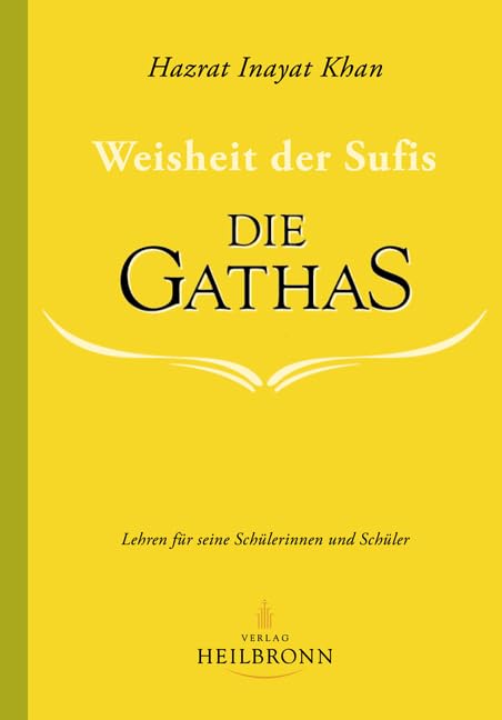 Die Gathas - Weisheit der Sufis: Lehren für seine Schülerinnen und Schüler Lifestyle