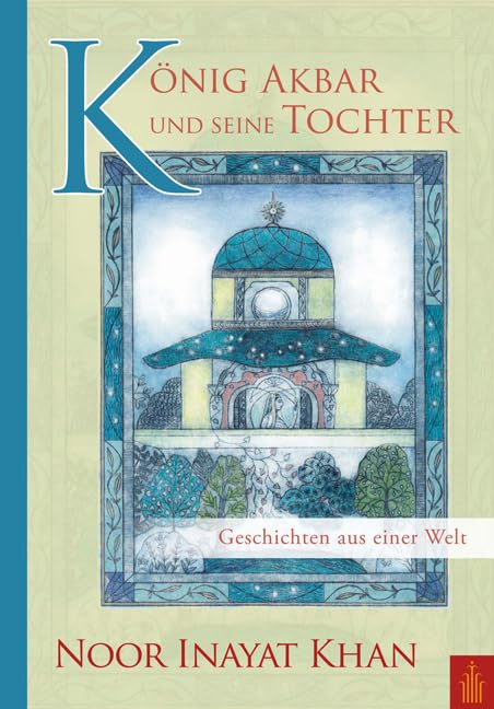 König Akbar und seine Tochter: Geschichten aus einer Welt Essays & Short Stories