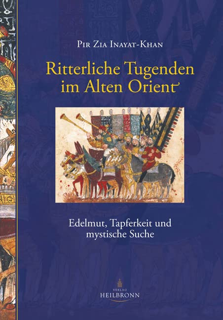 Ritterliche Tugenden im Alten Orient: Edelmut, Tapferkeit und mystische Suche Health, Nutrition & Fitness