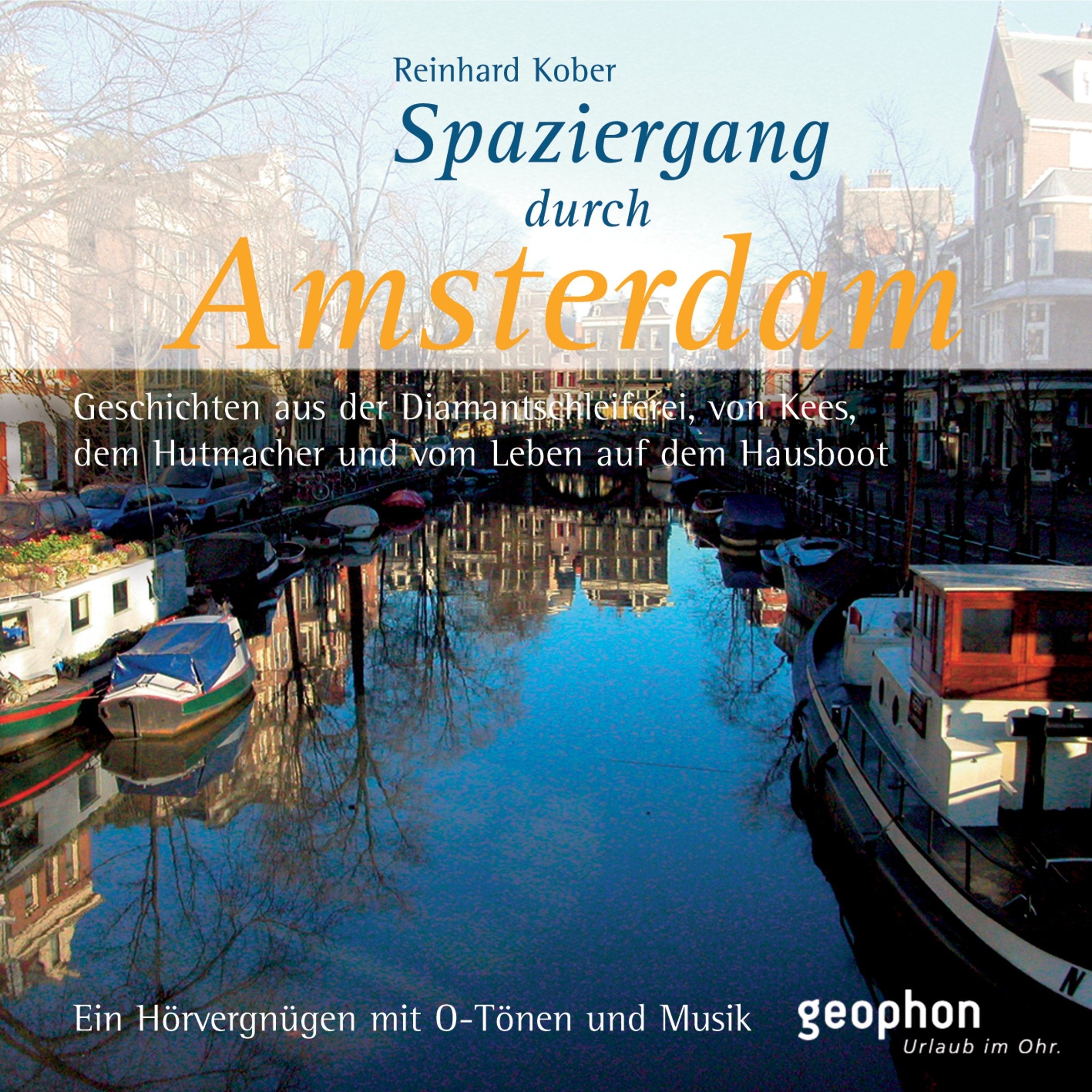 Amsterdam: Eine akustische Reise zwischen Haven und Prinzengracht (Urlaub im Ohr) Leisure, Home & Garden Books