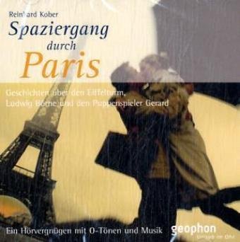 Spaziergang durch Paris: Geschichten über den Eiffelturm, Ludwig Börne und den Puppenspieler Gérard (Spaziergänge) Leisure, Home & Garden