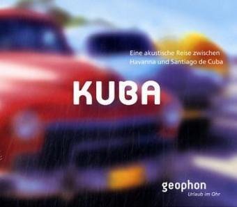 Kuba: Eine akustische Reise zwischen Havanna und Santiago de Cuba (Urlaub im Ohr) Leisure, Home & Garden