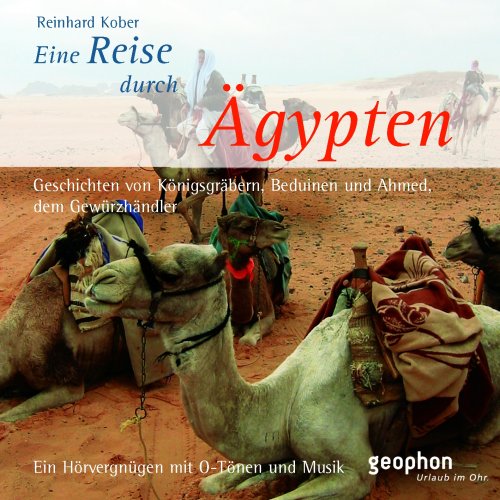 Eine Reise durch Ägypten: Geschichten von Königsgräbern, Beduinen und Ahmed, dem Gewürzhändler (Spaziergänge) Leisure, Home & Garden