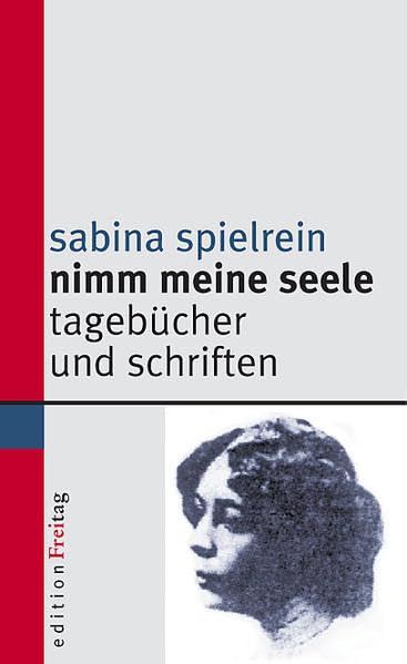 Nimm meine Seele: Tagebücher und Schriften (Edition Freitag) Science