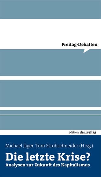Die letzte Krise?: Analysen zur Zukunft des Kapitalismus book