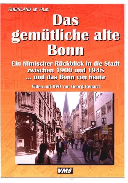 Das gemütliche alte Bonn: Ein filmischer Rückblick in die Stadt zwischen 1900 und 1948 - Videofilm Movies