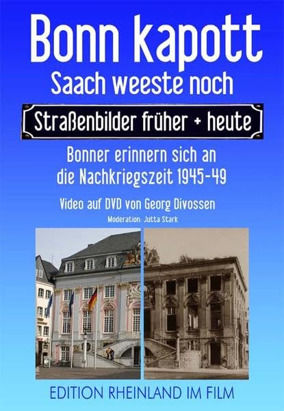Bonn kapott: Saach weeste noch Bonner erinnern sich an die Nachkriegszeit 1945-49 Films