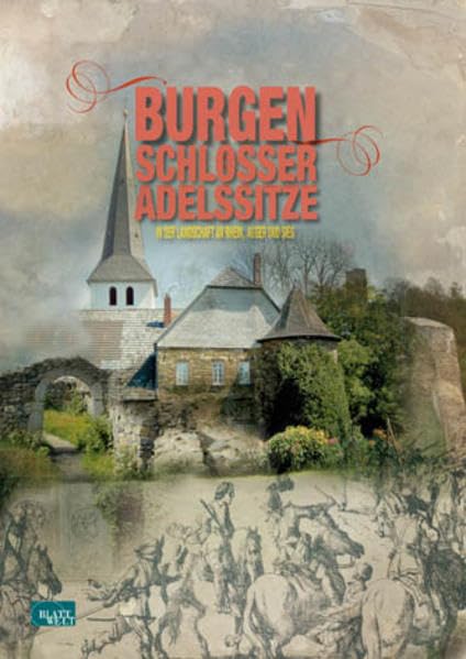 Burgen, Schlösser, Adelssitze: In der Landschaft an Rhein, Agger und Sieg Politics & History