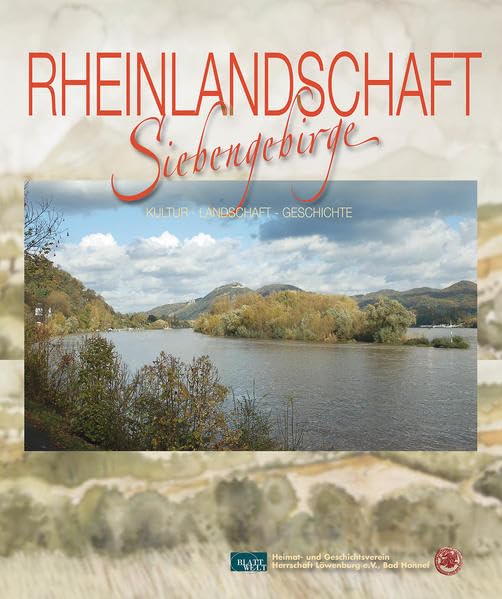 Rheinlandschaft Siebengebirge: Kultur, Landschaft, Geschichte Leisure, Home & Garden