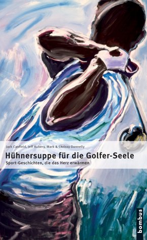 Hühnersuppe für die Golfer-Seele Historical Fiction