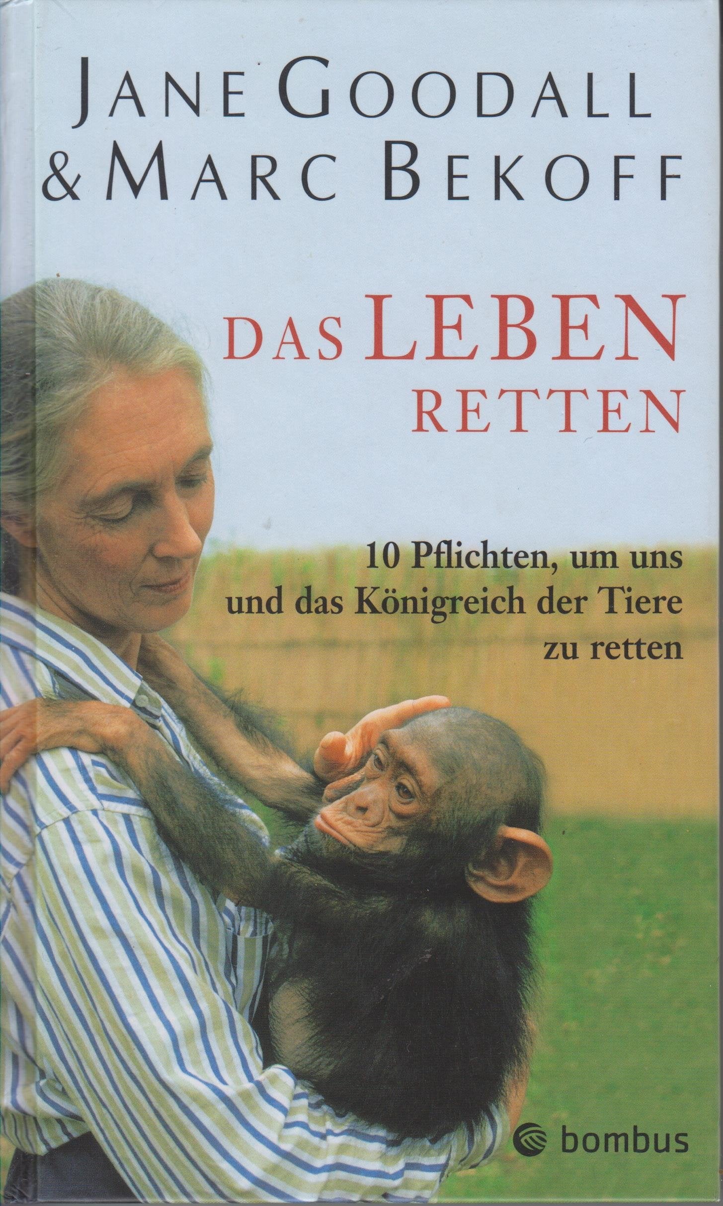 Das Leben retten: 10 Pflichten, um uns und das Königreich der Tiere zu retten Natural Sciences