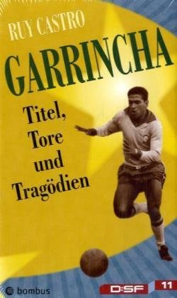 Garrincha. Titel, Tore und Tragödien Leisure & Fun