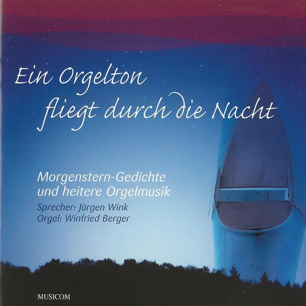 Ein Orgelton fliegt durch die Nacht: Morgenstern-Gedichte und heitere Orgelmusik Poetry