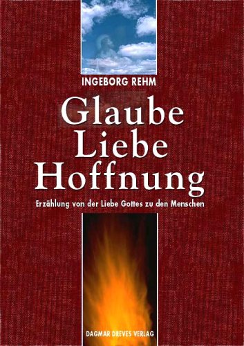Glaube Liebe Hoffnung: Erzählung von der Liebe Gottes zu den Menschen Memories