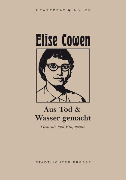 Aus Tod & Wasser gemacht: Gedichte und Fragmente (Heartbeats) Poetry
