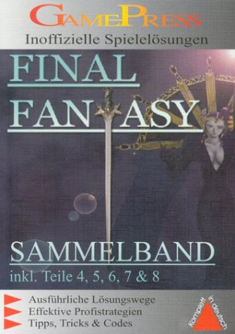 Final Fantasy Sammelband, inkl. Teile 4, 5, 6, 7 & 8: Für PlayStation. Ausführliche Lösungswege, effektive Profistrategien, Tipps, Tricks und Codes Leisure & Fun