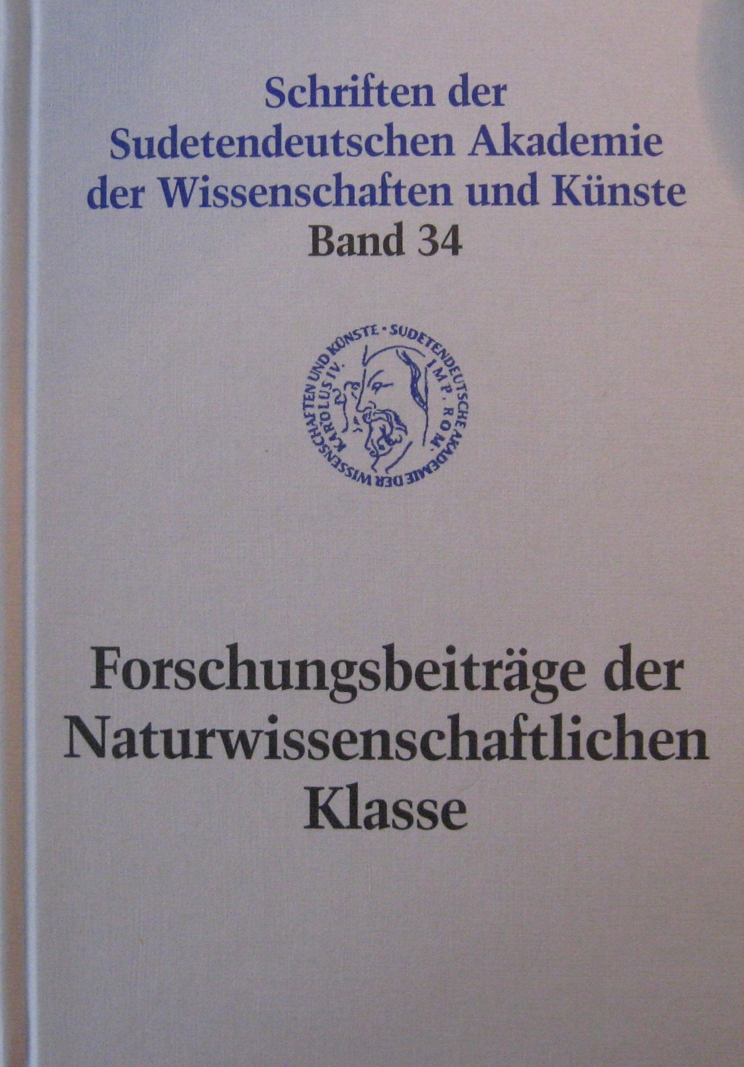 Forschungsbeiträge der Naturwissenschaftlichen Klasse - Schriften der Sudetendeutschen Akademie der Wissenschaften und Künste, Band 34 Business & Technology