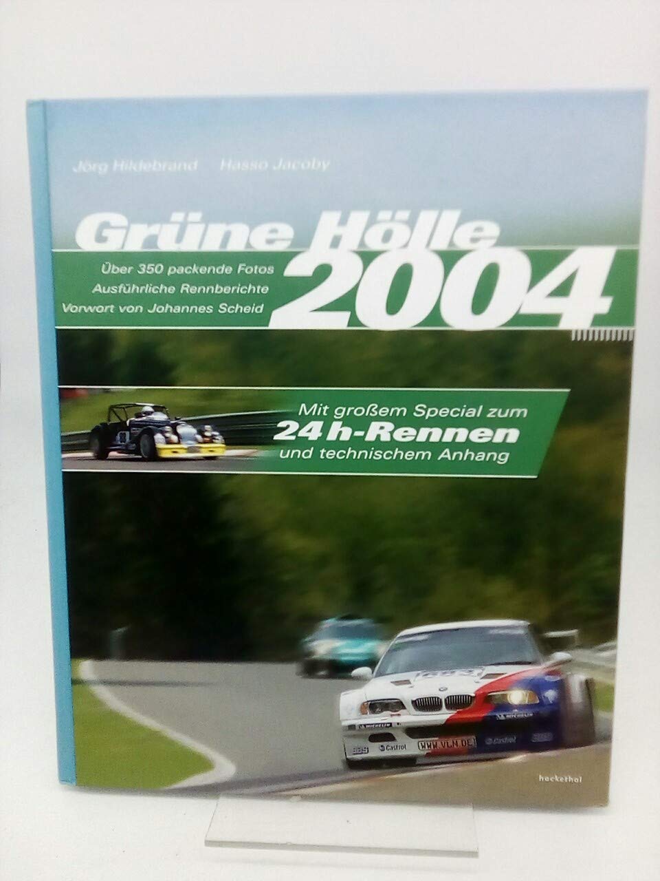 Grüne Hölle 2004: Das grosse Buch zu den Langstreckenrennen am Nürburgring 2004: Ausführliche Rennberichte. Mit großem Special zum 24 h-Rennen und technischem Anhang. Vorw. Johannes Scheid Leisure & Fun