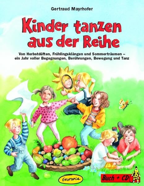 Kinder tanzen aus der Reihe: Von Herbstdüften, Frühlingsklängen und Sommerträumen - ein Jahr voller Begegnungen, Berührungen, Bewegung und Tanz (Praxisbücher für den pädagogischen Alltag) Leisure & Fun