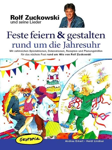Feste feiern & gestalten rund um die Jahresuhr: Mit zahlreichen Spielaktionen, Dekorationen, Rezepten und Planungshilfen für das nächste Fest rund um ... Zuckowski (Rolf Zuchowski und seine Lieder) Sheet Music