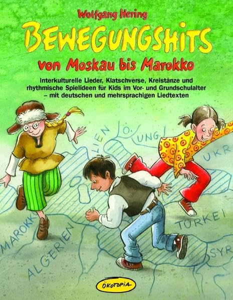 Bewegungshits von Moskau bis Marokko: Interkulturelle Lieder, Klatschverse, Kreistänze und rhythmische Spielideen für Kids im Vor- und Grundschulalter ... (Praxisbücher für den pädagogischen Alltag) Sheet Music
