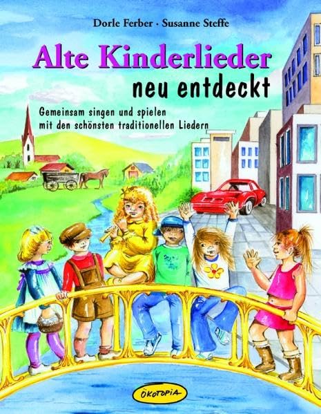 Alte Kinderlieder neu entdeckt: Gemeinsam singen und spielen mit den schönsten traditionellen Liedern (Praxisbücher für den pädagogischen Alltag) Sheet Music