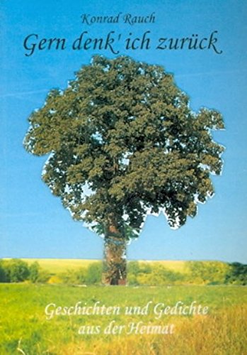 Gern denk' ich zurück: Geschichten und Gedichte aus der Heimat Books