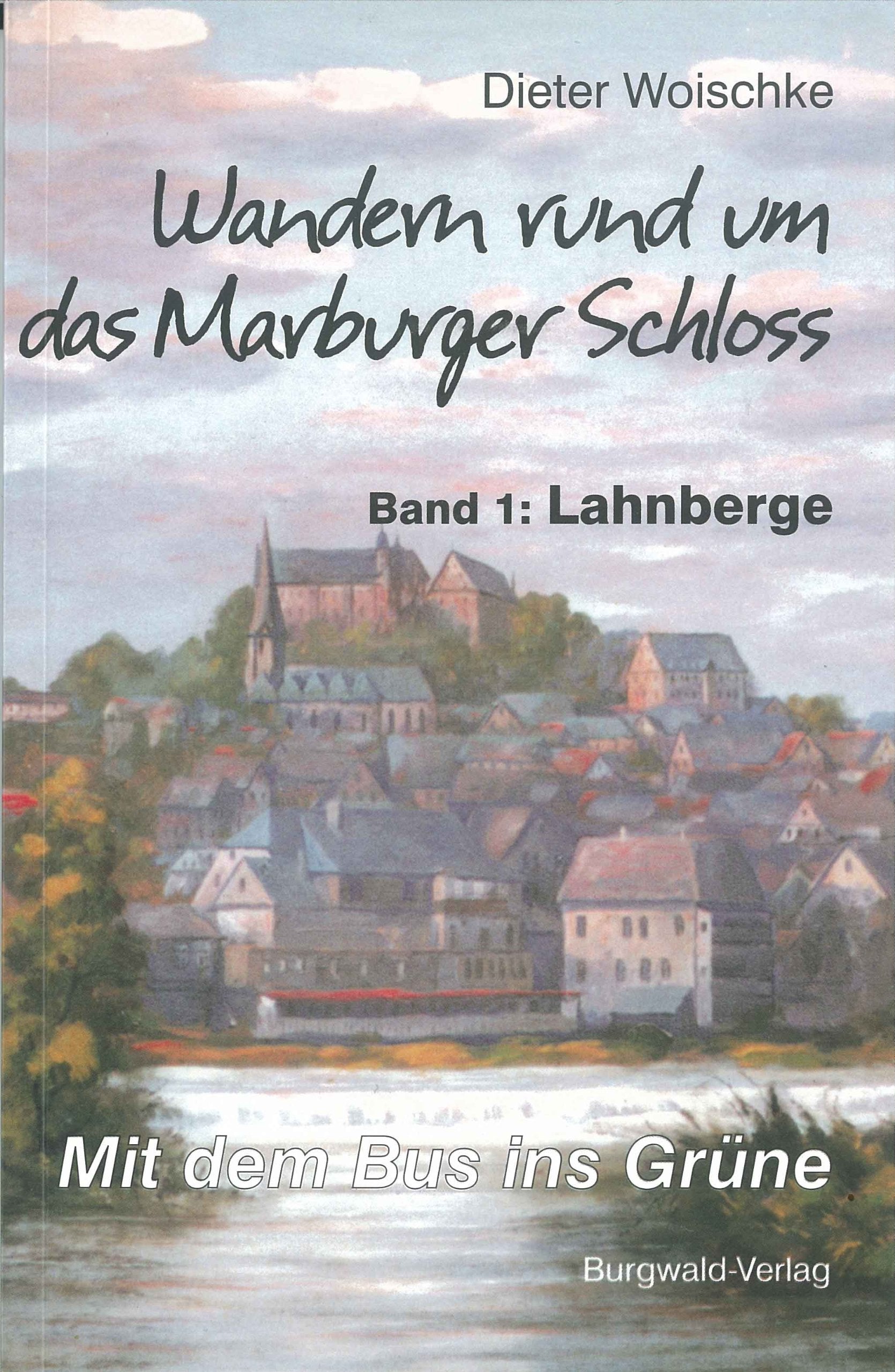 Wandern rund um das Marburger Schloss Band 1: Lahnberge: Mit dem Bus ins Grüne Leisure, Home & Garden