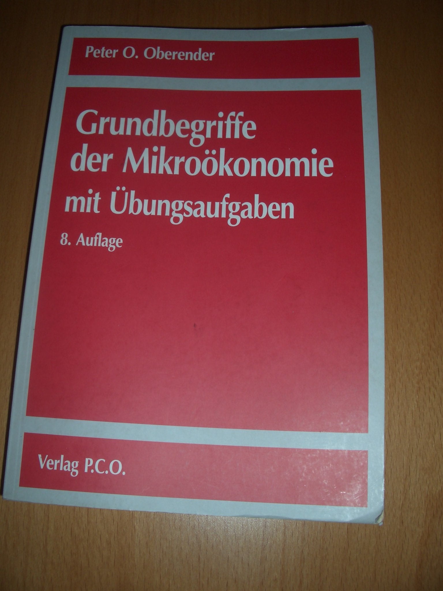 Grundbegriffe der Mikroökonomie mit Übungsaufgaben (Lehrbücher) Politics & History