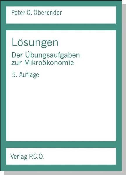 Lösungen der Übungsaufgaben zur Mikroökonomie (Lehrbücher) Politics & History