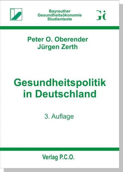 Gesundheitspolitik in Deutschland (Bayreuther Gesundheitsökonomie - Studientexte) Politics & History
