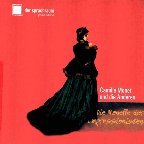 Camille Monet und die Anderen: Die Modelle der Impressionisten Film, Art & Culture