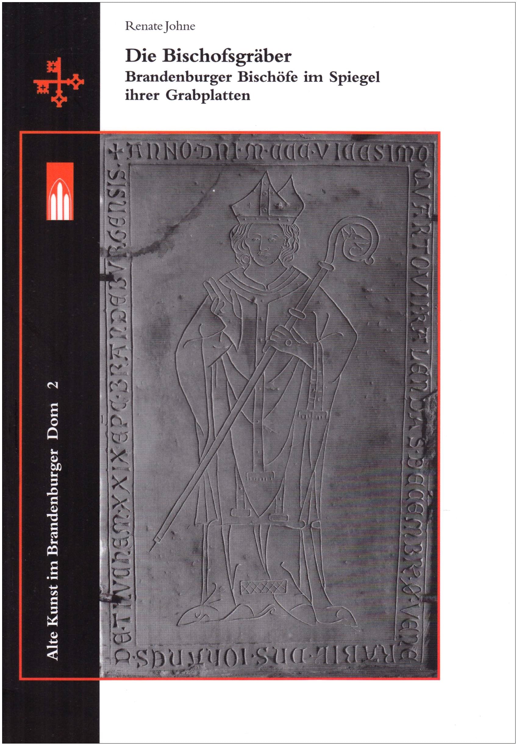 Die Bischofsgräber: Brandenburger Bischöfe im Spiegel ihrer Grabplatten (Livre en allemand) book