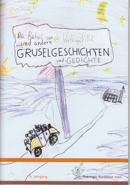 Thüringer Buchlöwe / Gruselgeschichten: Thüringer Buchlöwe 2010 - 6. Jahrgang. Beiträge der Preisträger - Hermann, Henry book